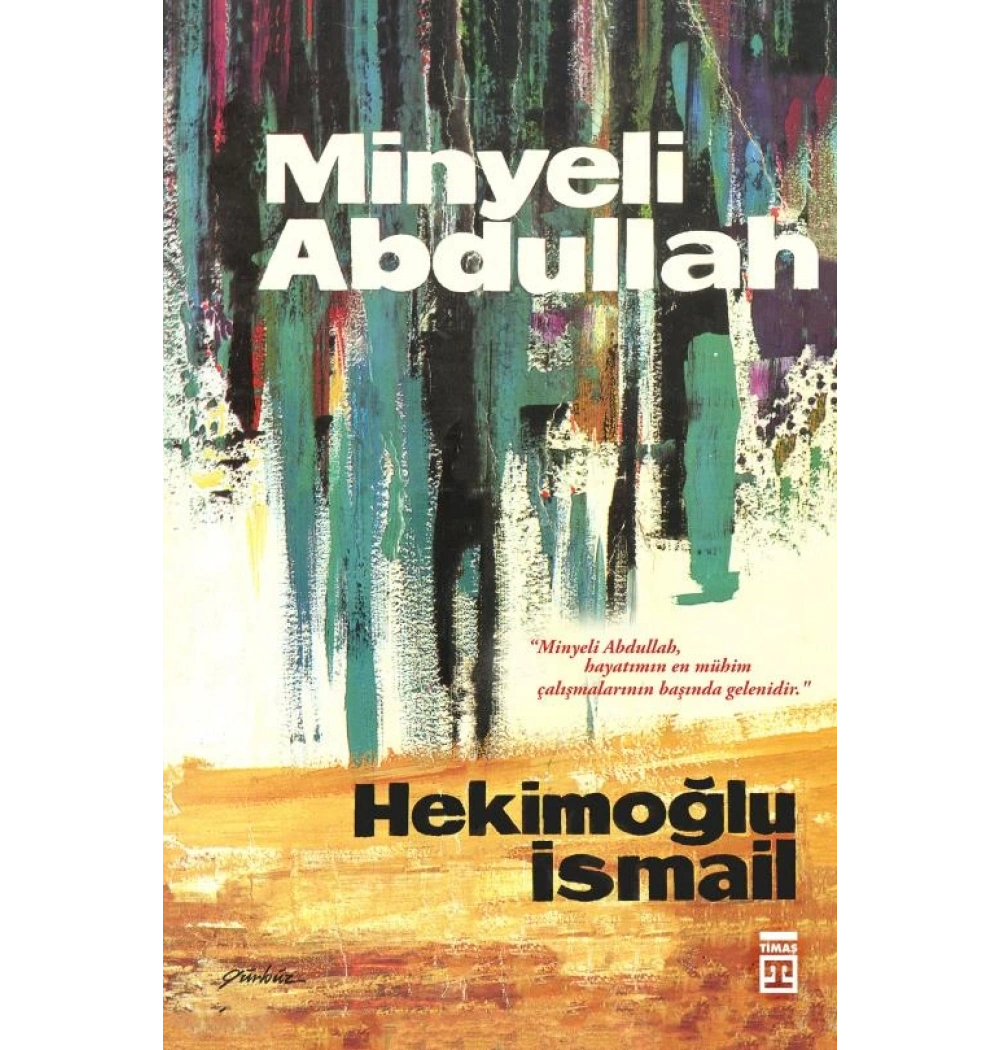 Minyeli Abdullah Hekimoğlu İsmail Timaş