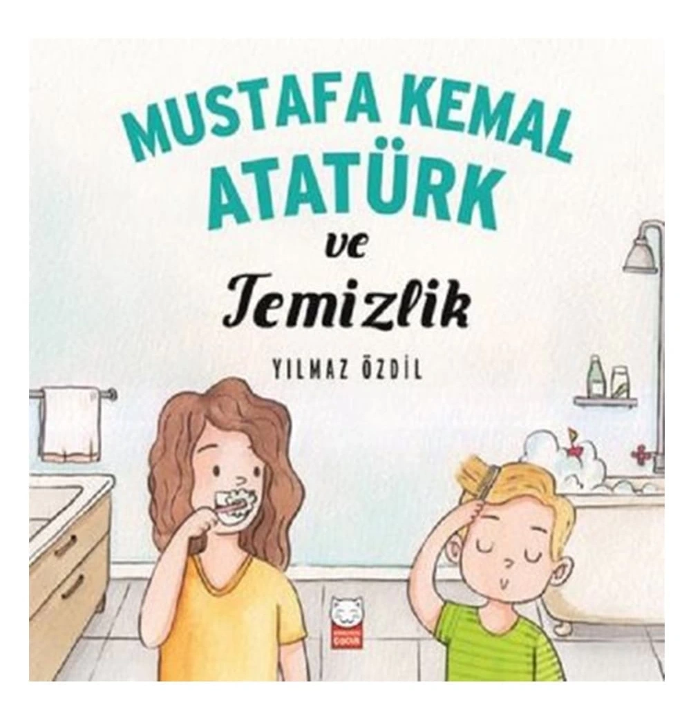 Mustafa Kemal Atatürk Ve Temizlik Yılmaz Özdil Kırmızı Kedi