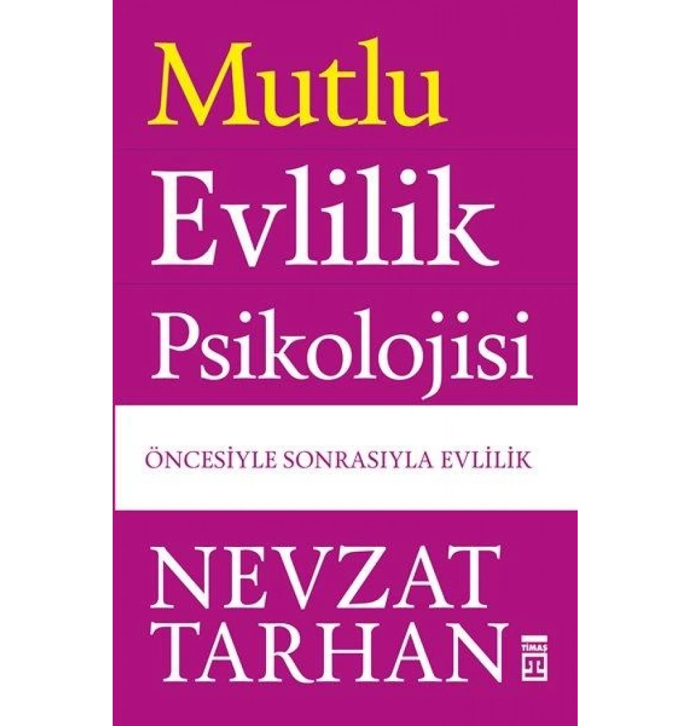 Mutlu Evlilik Psikolojisi. Nevzat Tarhan Timaş