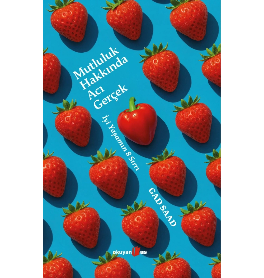 Mutluluk Hakkında Acı Gerçek Gad Saad Okuyan us