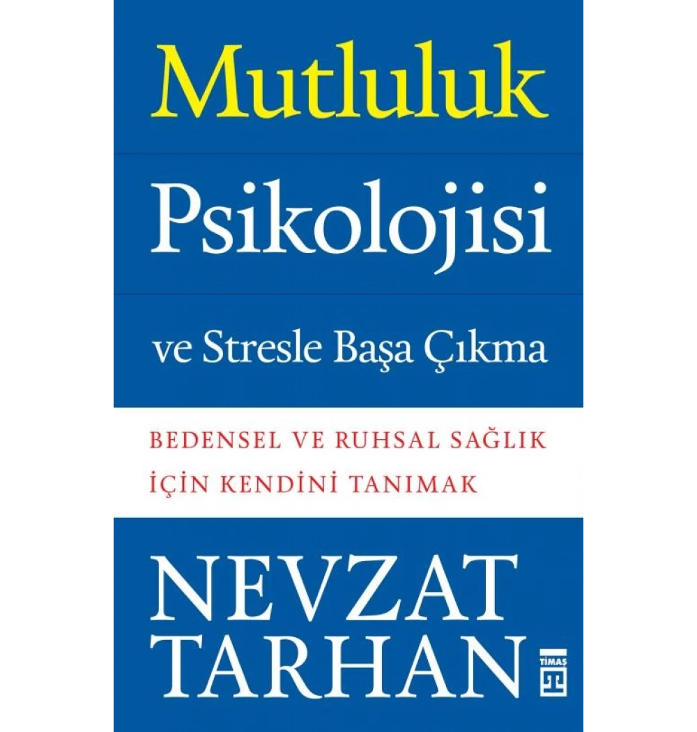 Mutluluk Psikolojisi Stresle Başa Çıkma Nevzat Tarhan Timaş