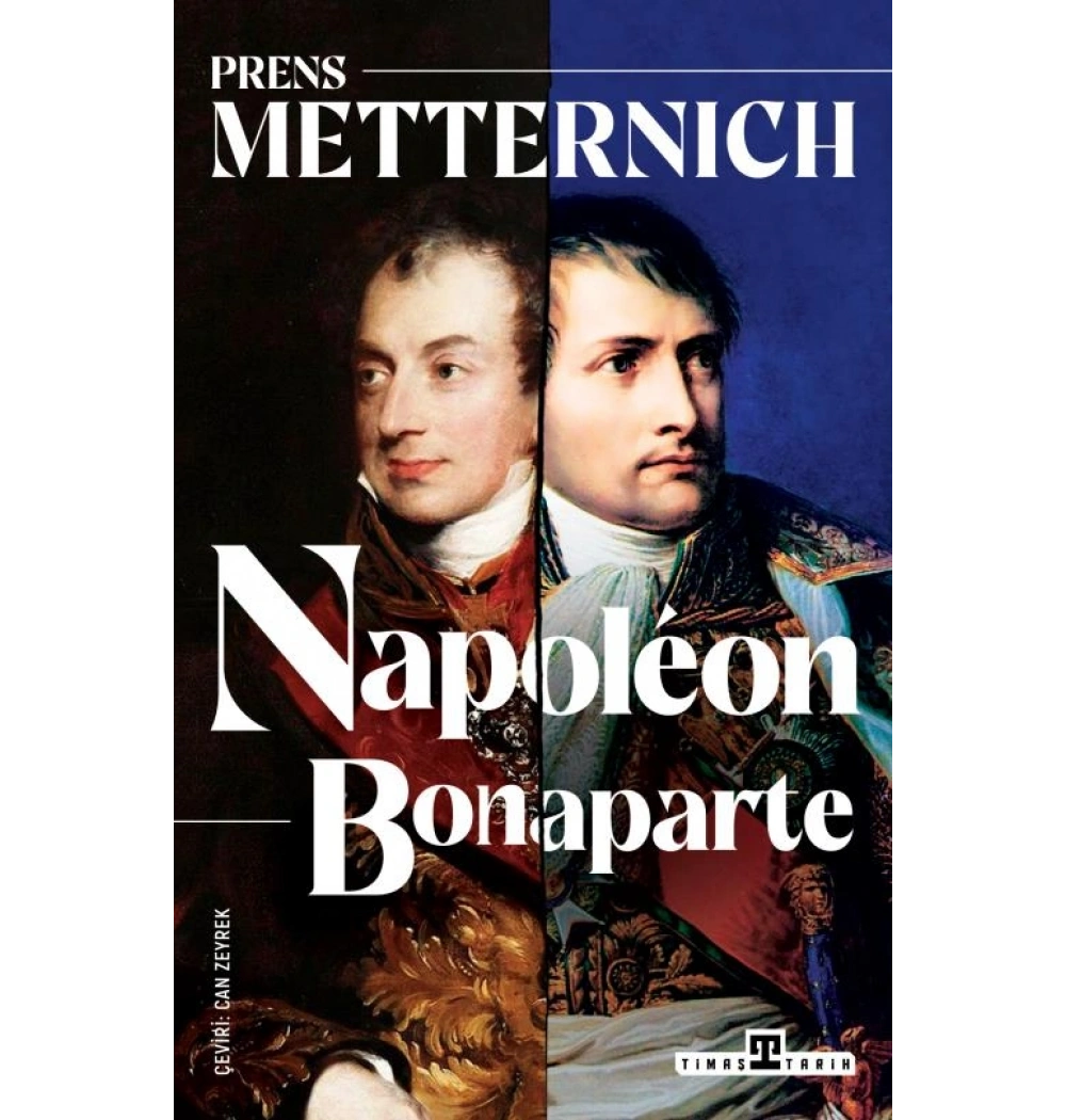 Napoleon Bonaparte Prens Matternıchı Timaş
