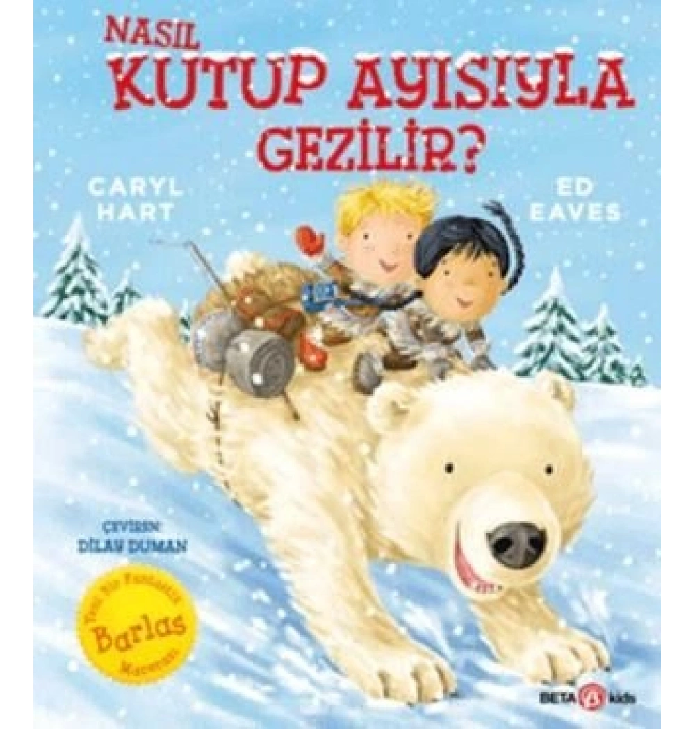 Nasıl Kutup Ayısıyla Gezilir Ed Eaves Beta Kids