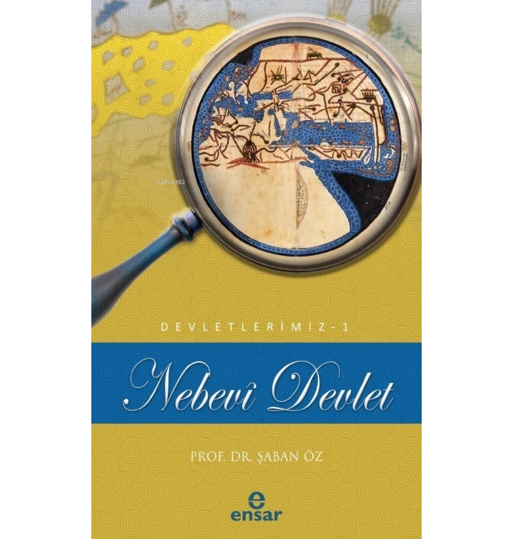 Nebevi Devlet- Devletlerimiz-1 Şaban Öz Ensar Neşriyat