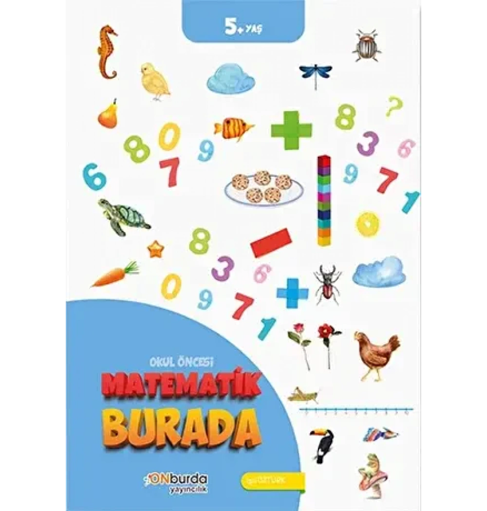 Okul Öncesi Matematik Burada 5+yaş Onburda