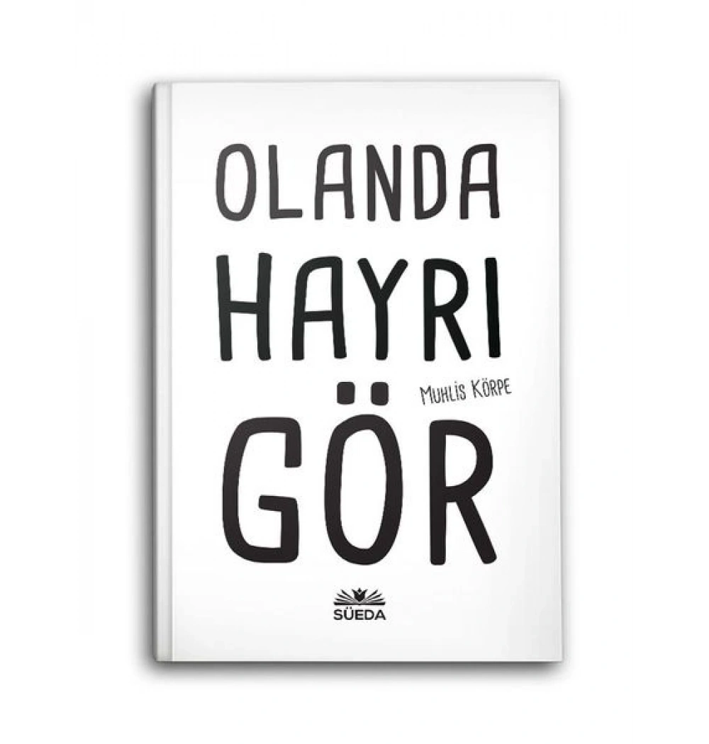 Olanda Hayrı Gör Muhlis Körpe Süeda