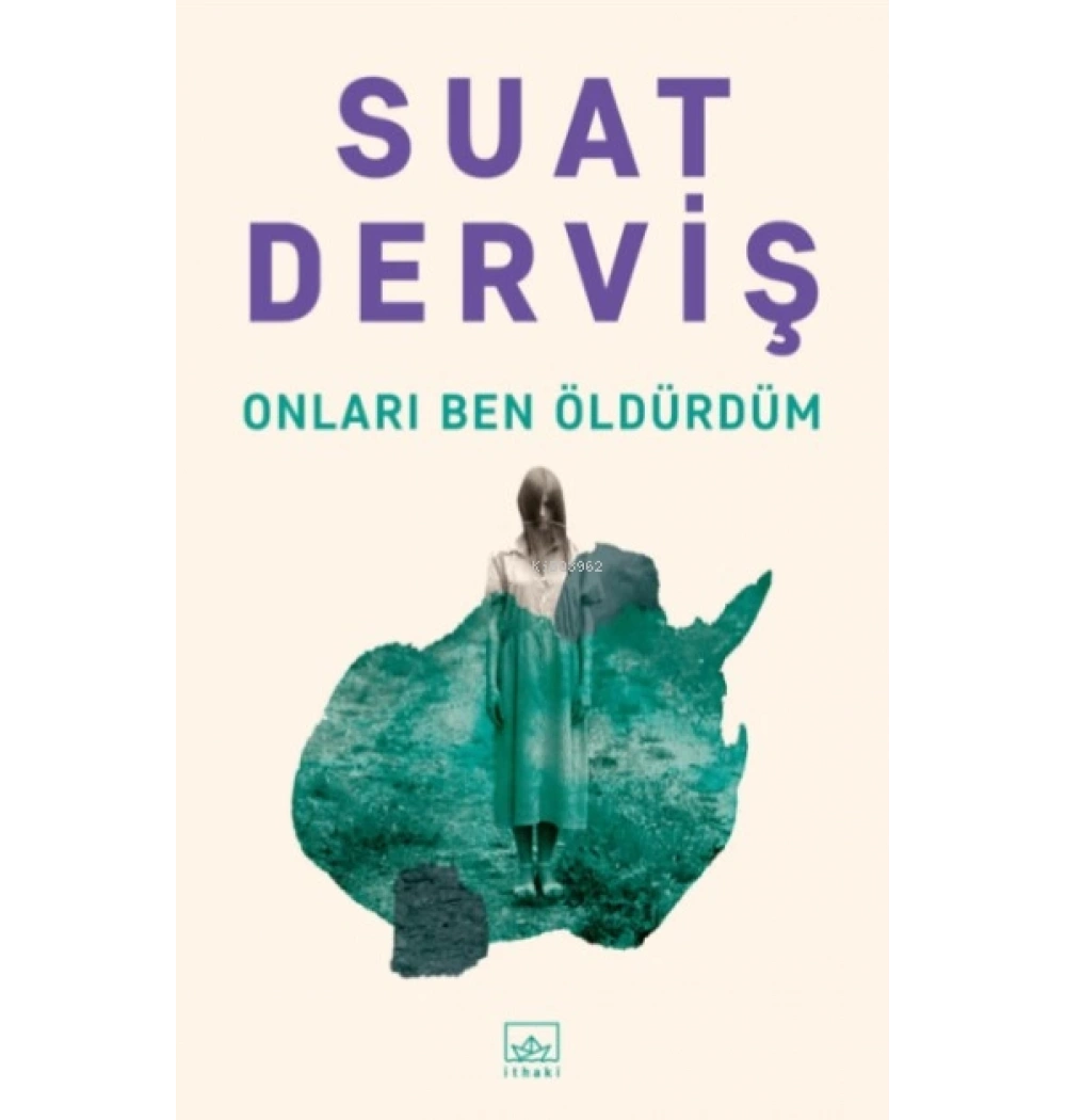 Onları Ben Öldürdüm Suat Derviş İthaki
