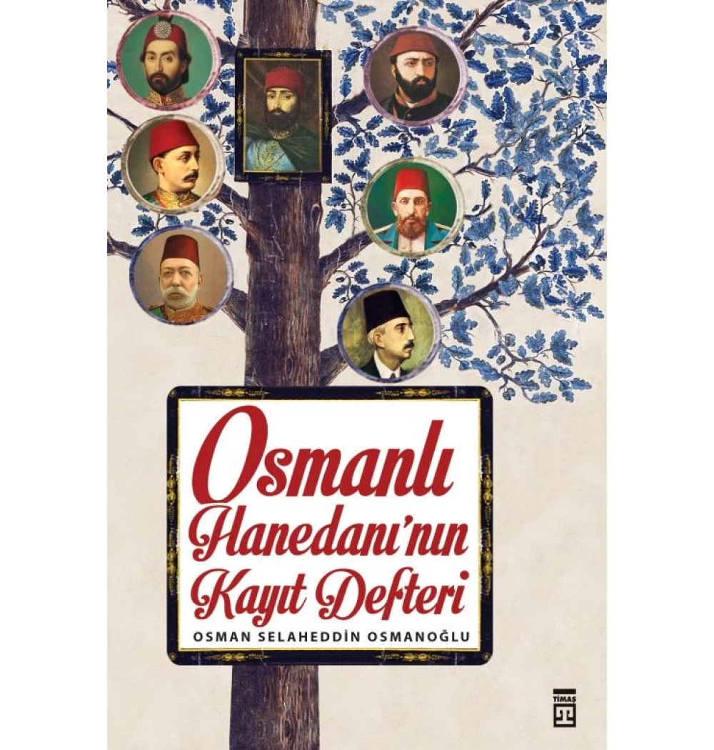 Osmanlı Hanedanının Kayıt Defteri Timaş