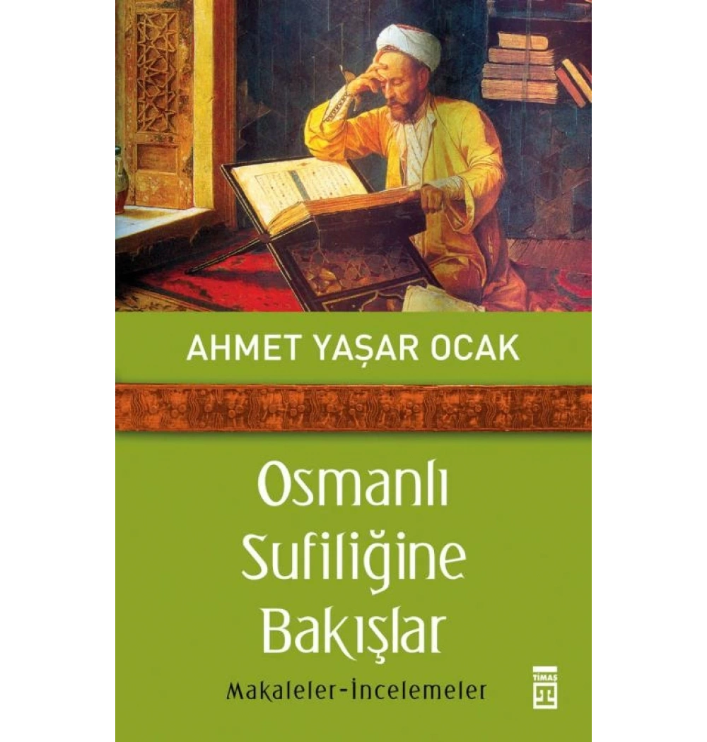 Osmanlı Sufiliğine Bakışlar - Timaş