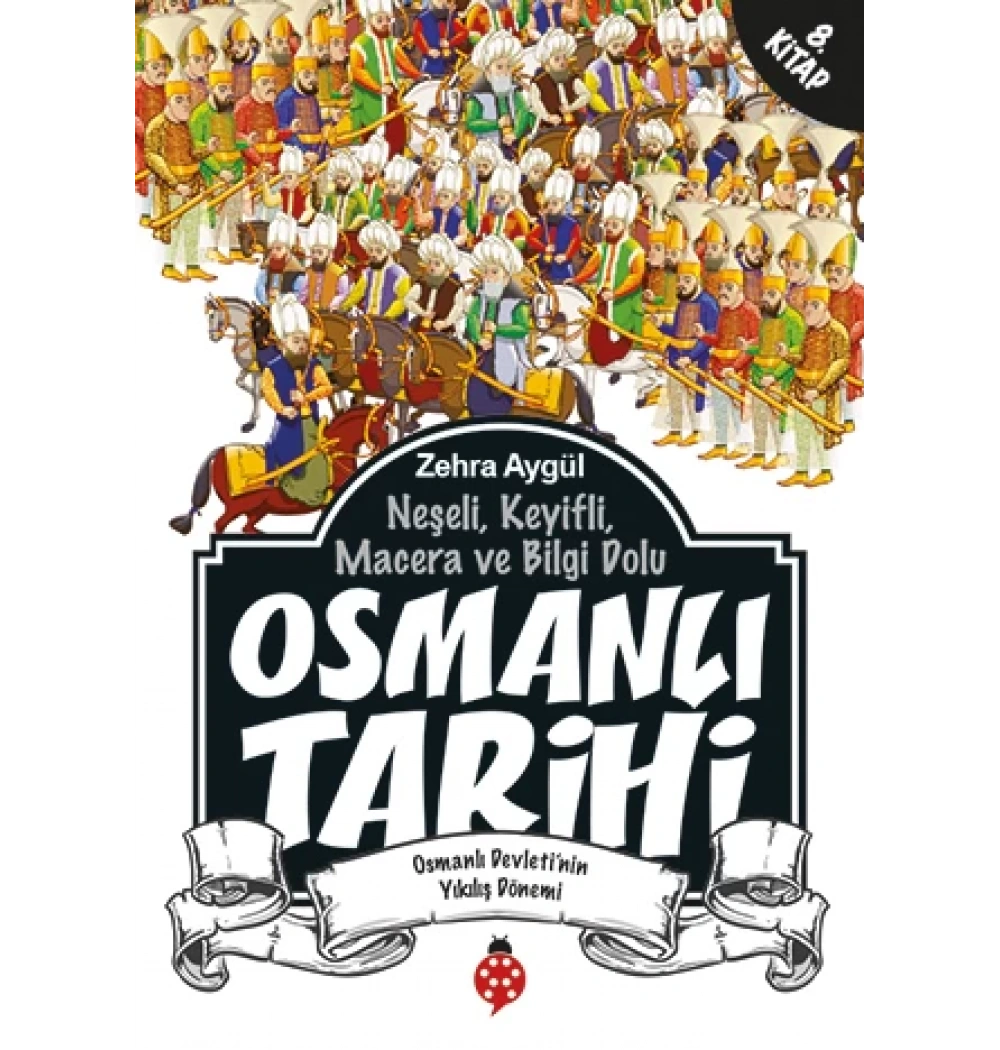 Osmanlı Tarihi 8 Uğurböceği