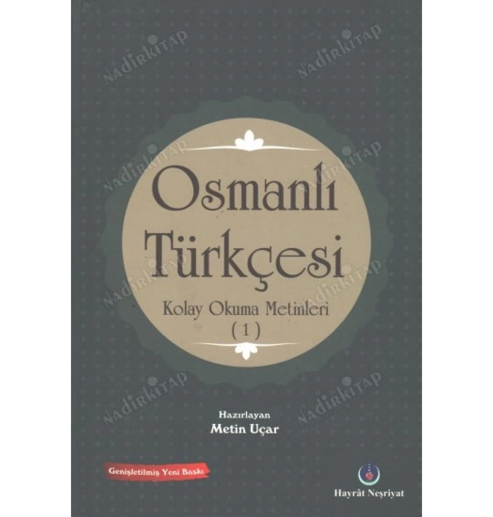 Osmanlı Türkçesi Kolay Okuma Metinleri 1 Metin Uçar Hayrat