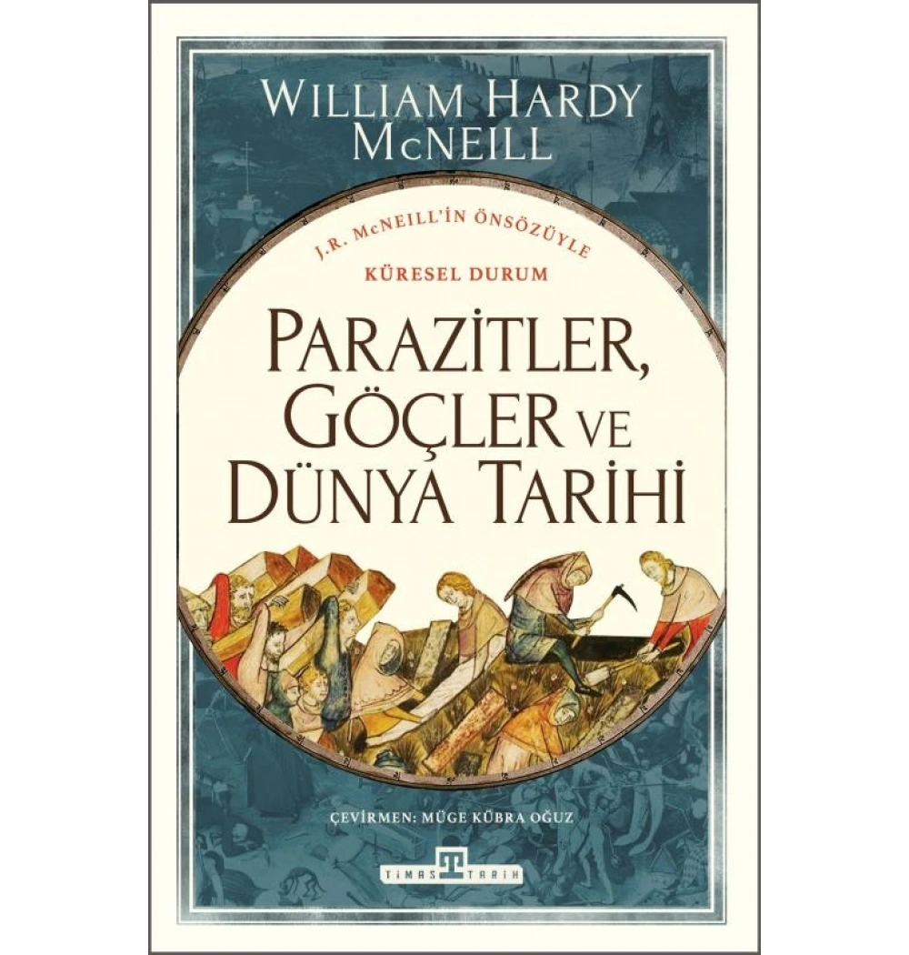 Parazitler Göçler Ve Dünya Tarihi Wıllıam Hardy Mcneıll Timaş