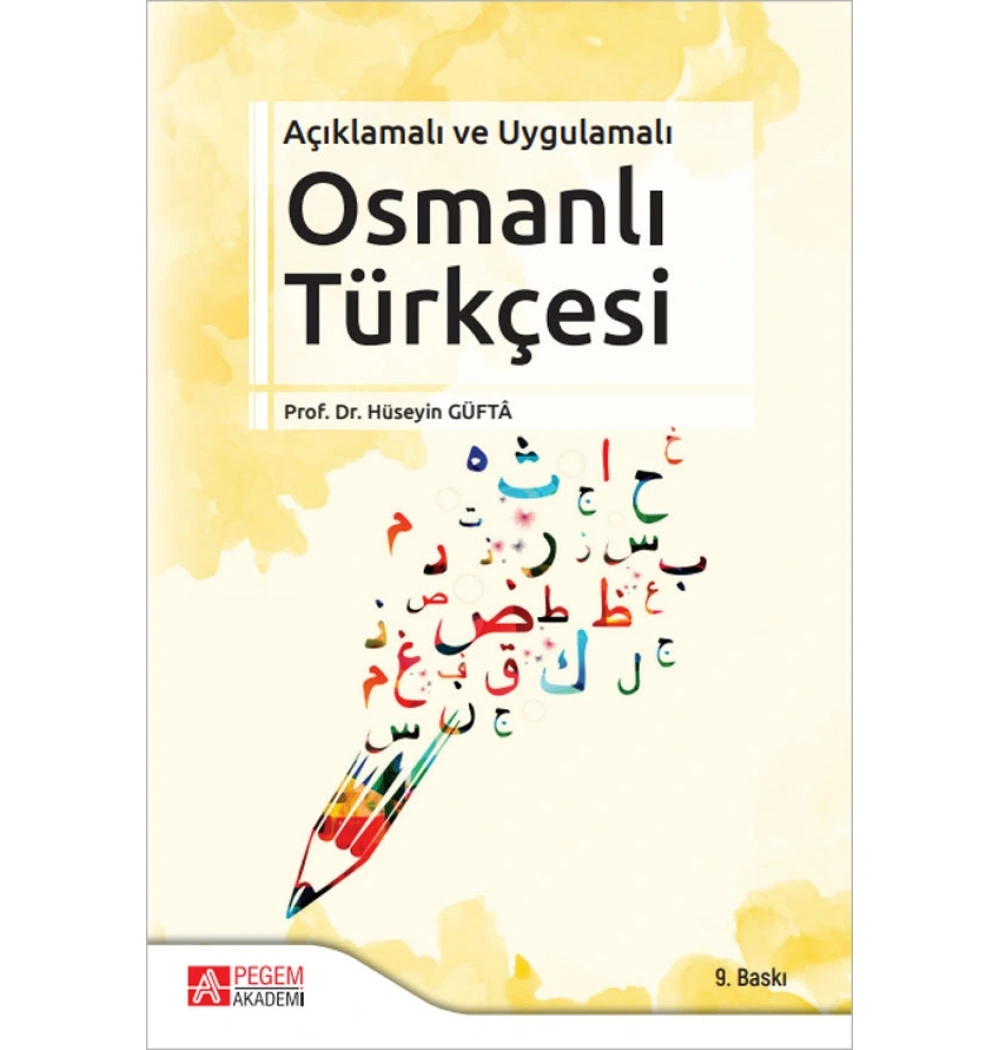 Pegem Açiklamali Uygulamali Osmanli Türkçesi Prf Dr Hüseyin Güfta