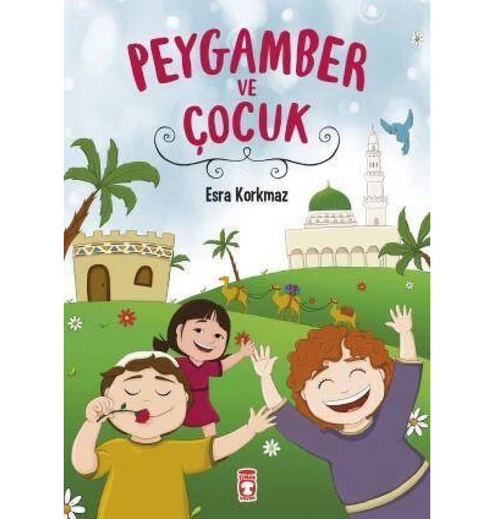 Peygamber Ve Çocuk. Esra Korkmaz Timaş
