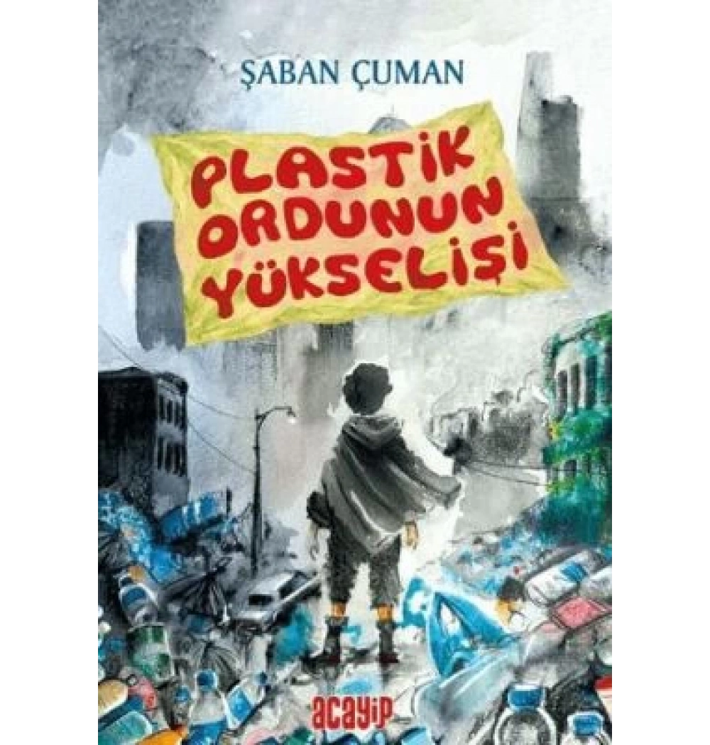 Plastik Ordunun Yükselişi Şaban Çuman Acayip yayın