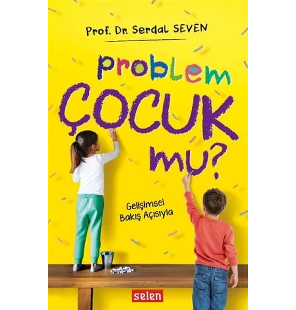 Problem Çocuk Mu ? Prf. Dr.Serdal Seven Selen
