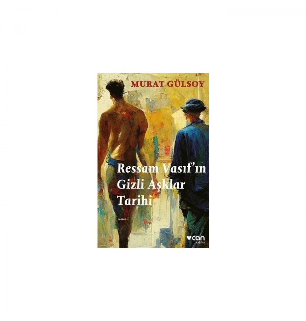 Ressam Vasıfın Gizli Aşklar Tarihi Murat Gülsoy Can