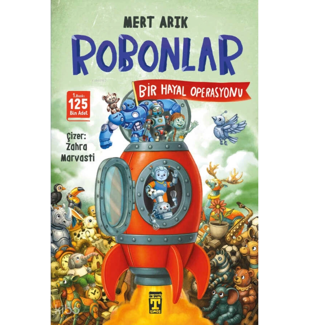 Robonlar Bir Hayal Operasyonu Mert Arık Timaş