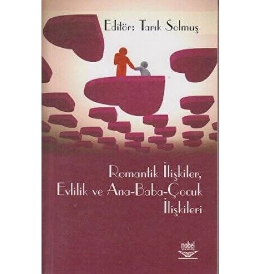 Romantik İlişkiler Evlilik Ve Ana Baba Çocuk İlişkileri Nobel