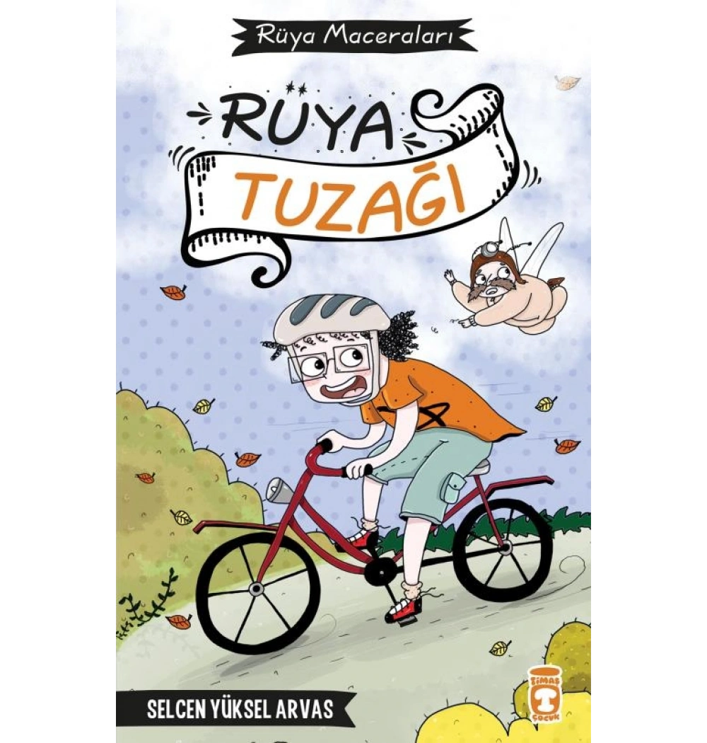 Rüya Tuzağı Rüya Maceraları Selcen Yüksel Arvas Timaş Çocuk