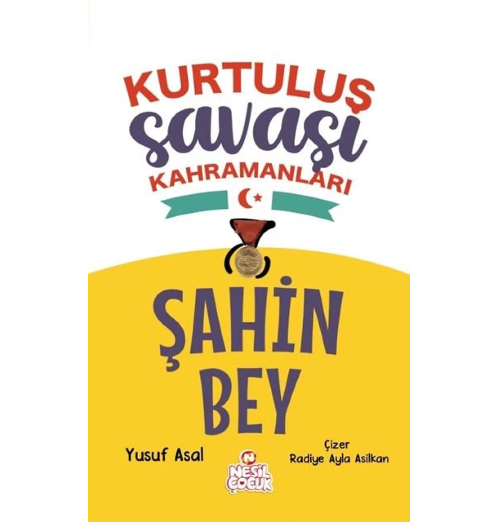 Şahin Bey Kurtuluş Savaşı Kahramanları Yusul Asal Nesil Çocuk