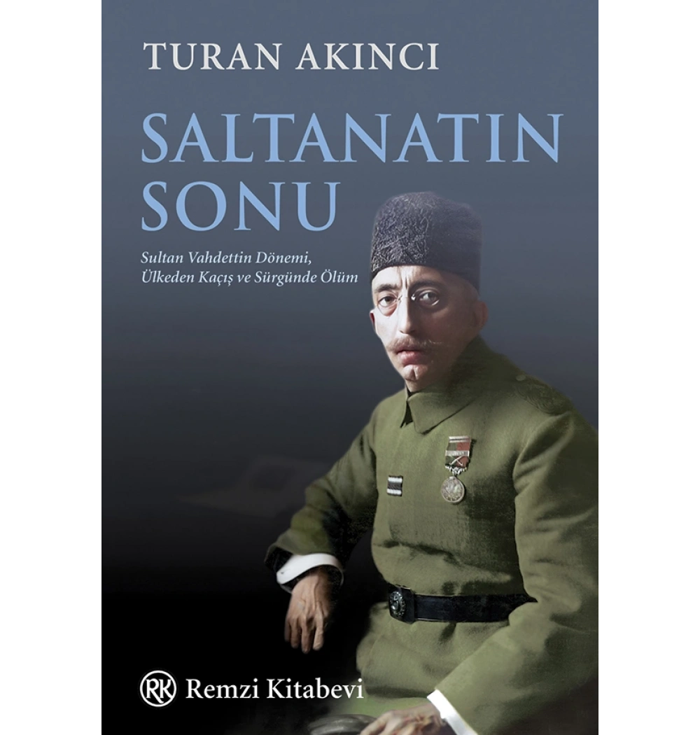 Saltanatın Sonu Turan Akıncı Remzi Kitabevi