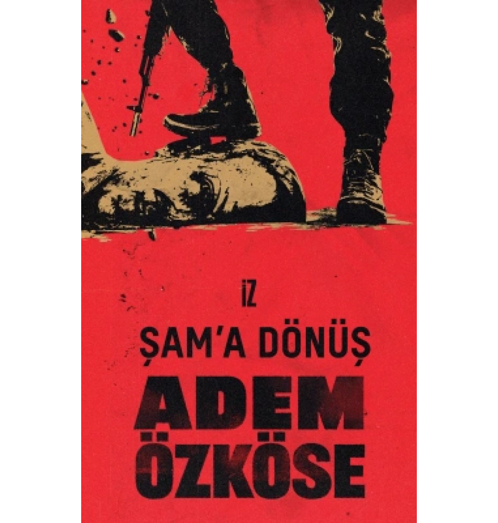 Şama Dönüş Adem Özköse İz Yayıncılık