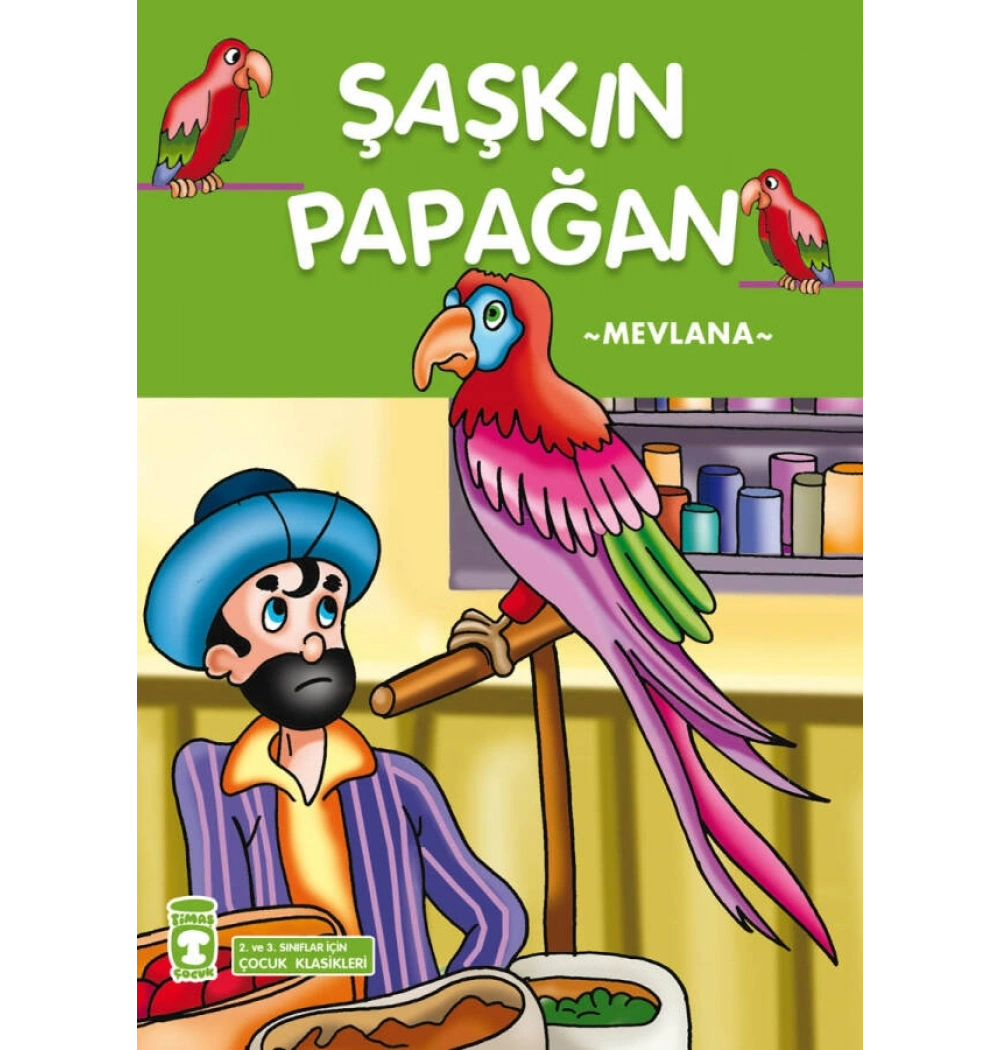 Şaşkın Papağan - Mevlana -2.3.Sınıf Çocuk Klasikleri Timaş