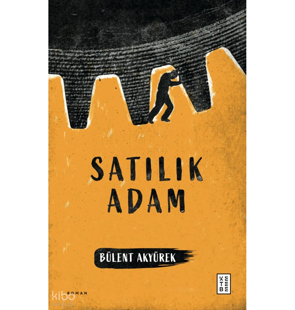 Satılık Adam Bülent Akyürek Ketebe