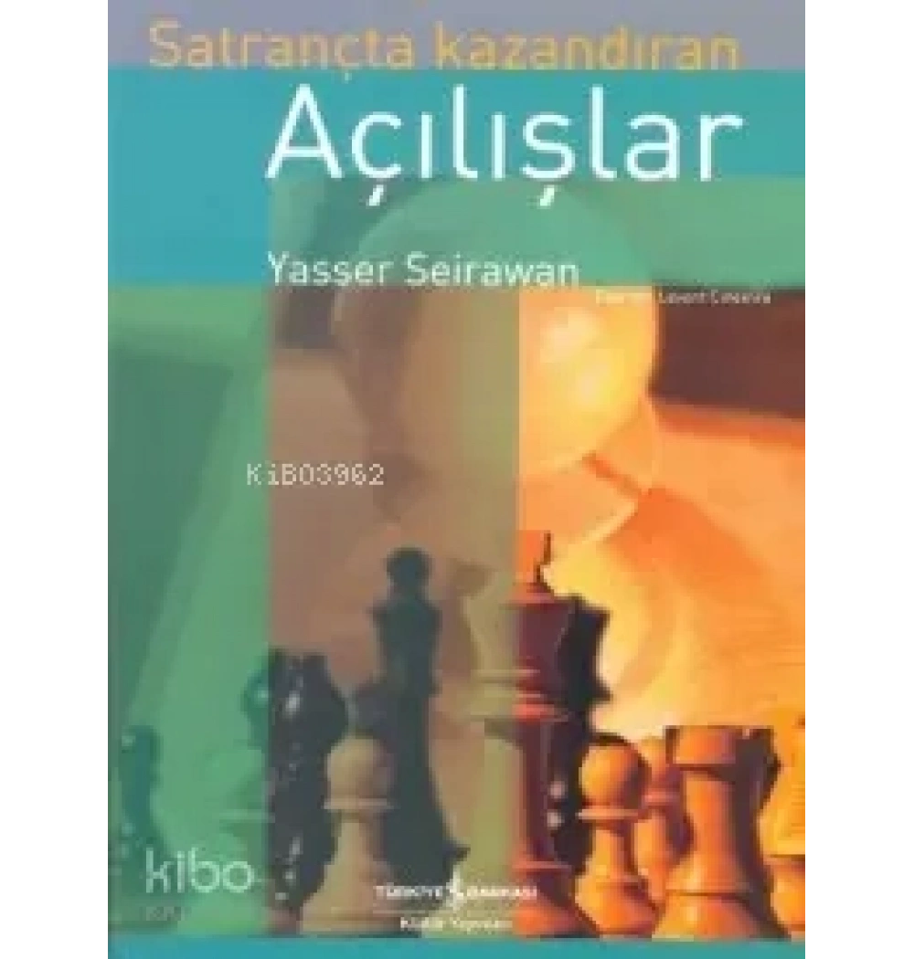 SATRANÇTA KAZANDIRAN AÇILIŞLAR Y.SEİRAWAN İŞ BANKASI