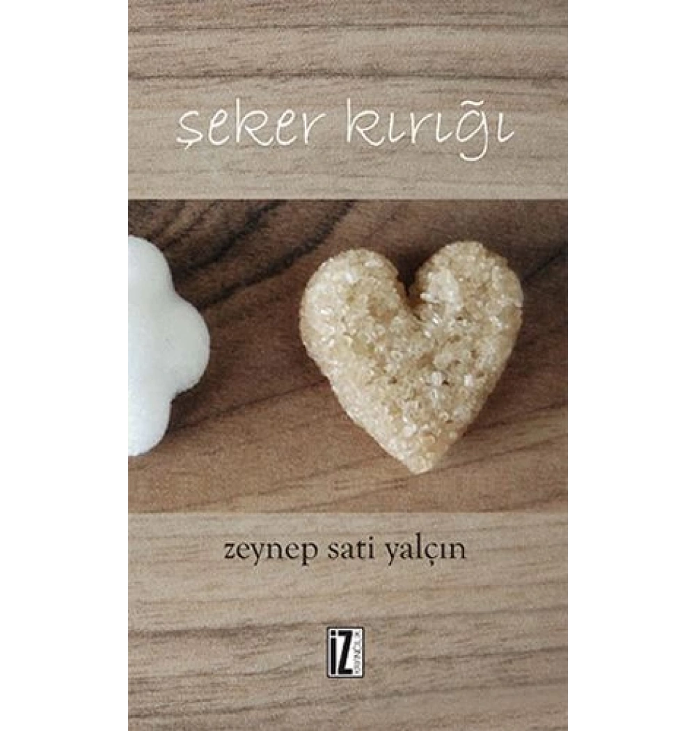 Şeker Kırığı Zeynep Sati Yalçın İz