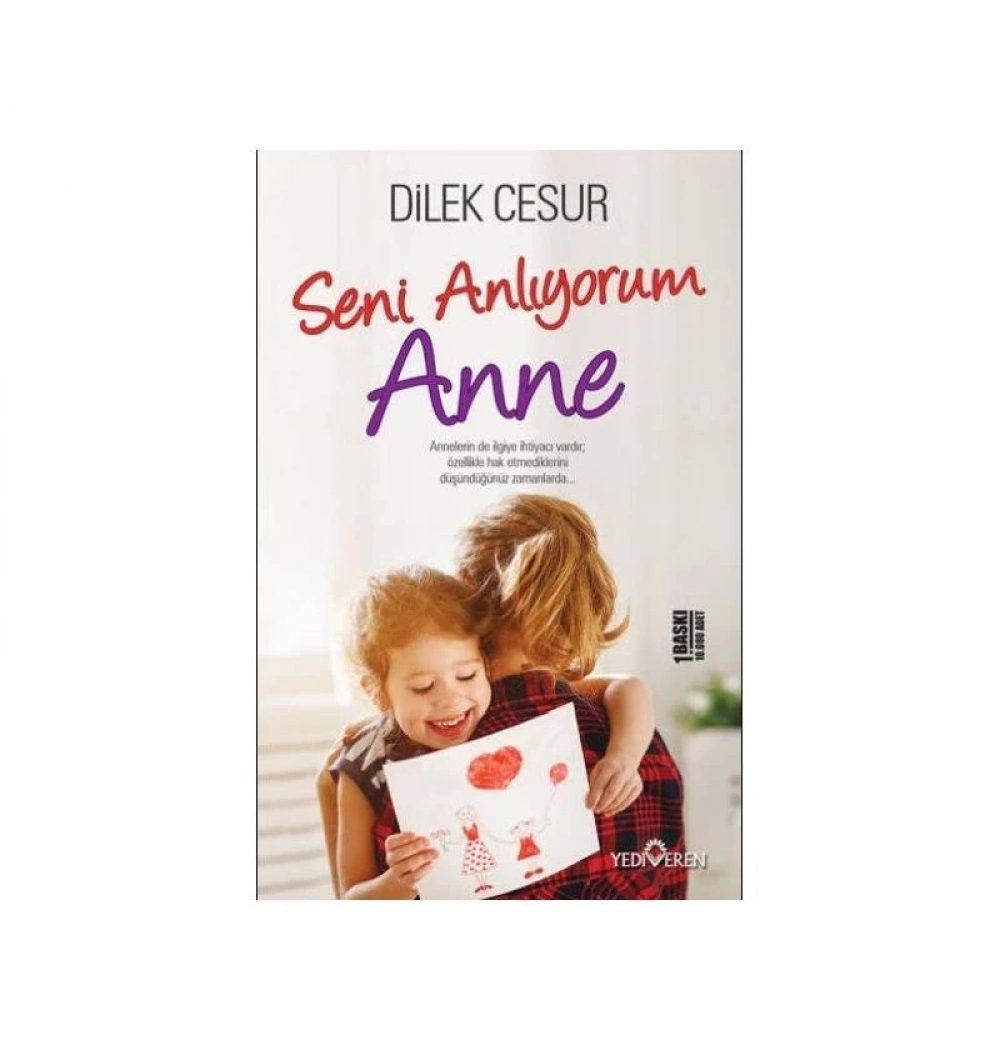 Seni Anlıyorum Anne Dilek Cesur Yediveren