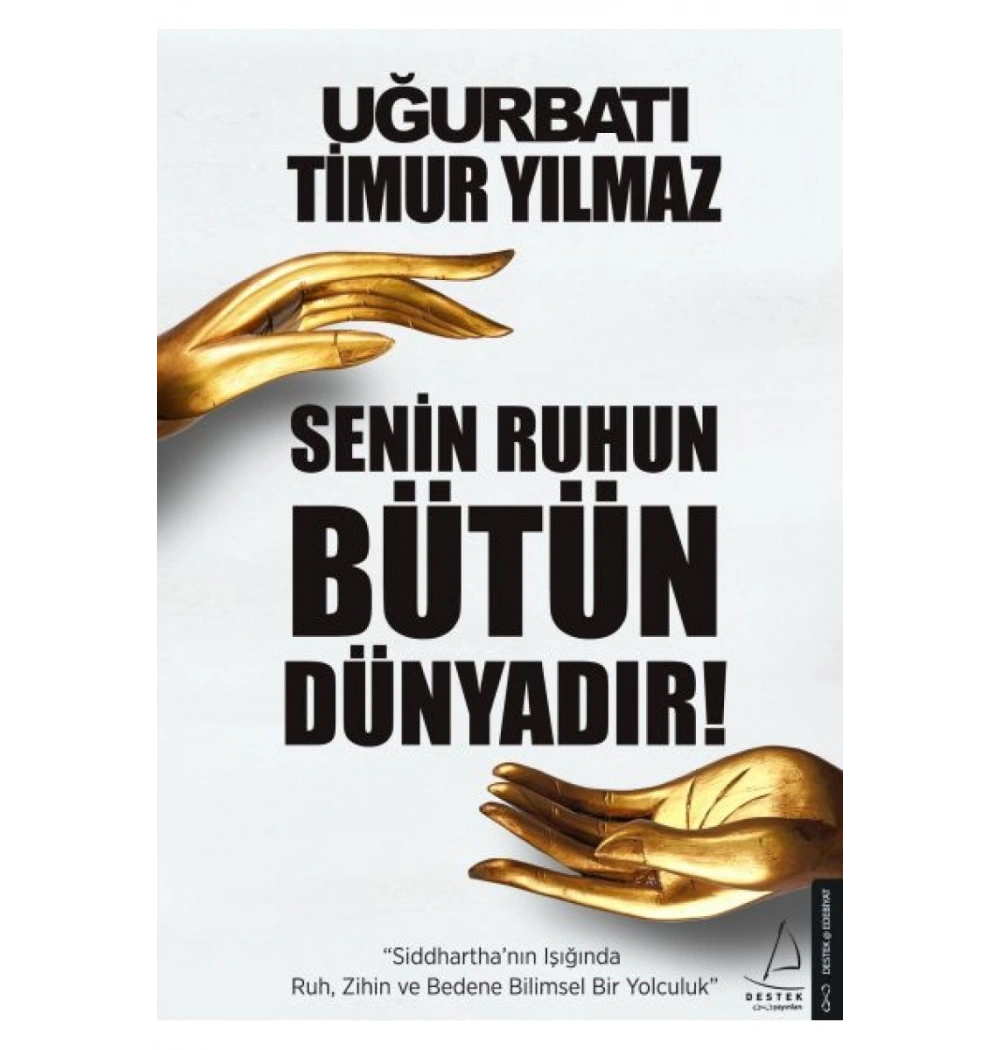 Senin Ruhun Bütün Dünyadır Uğurbatı Timur Yılmaz Destek Yayın