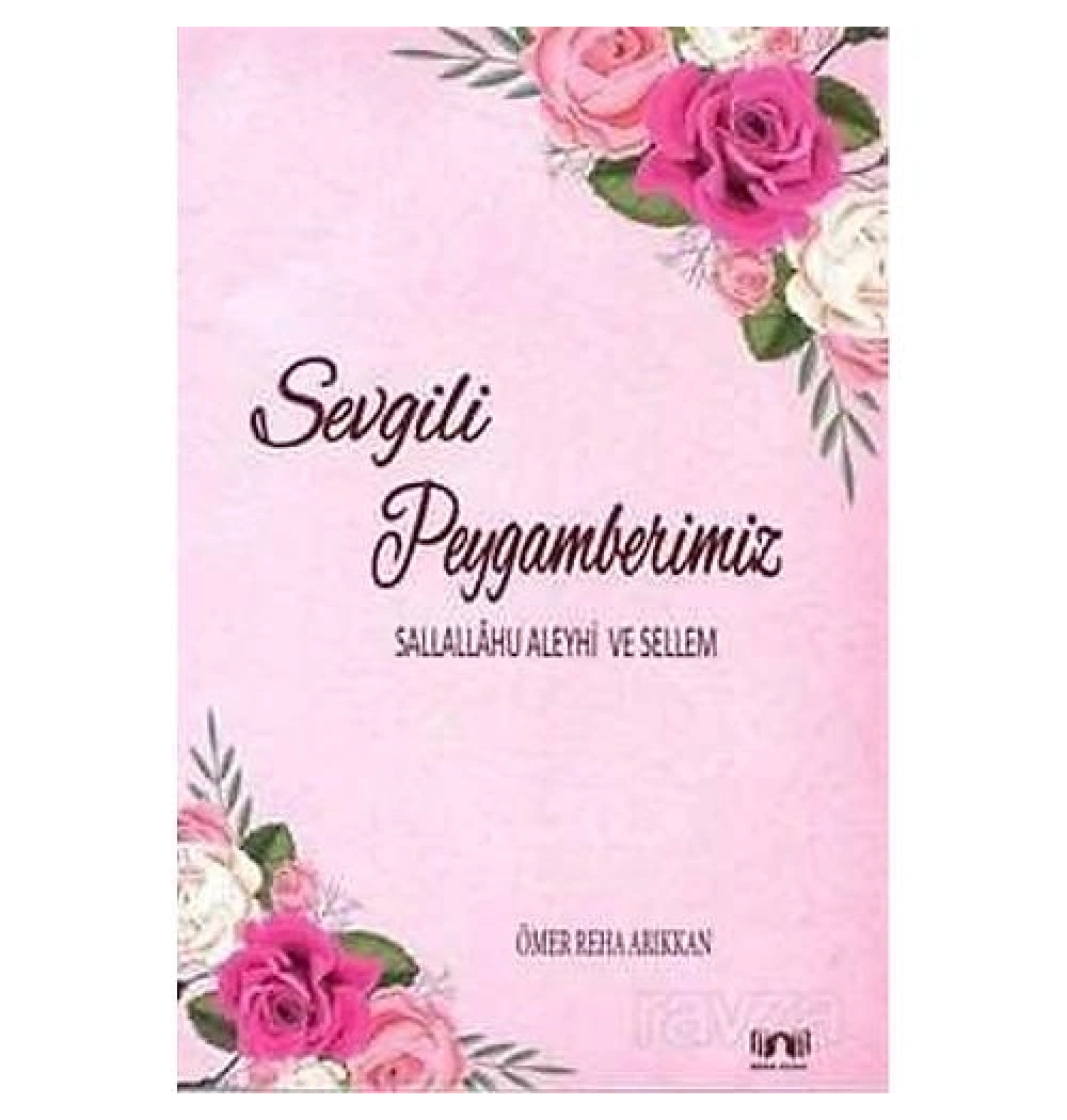 Sevgili Peygamberimiz A.S. Ömer Reha Arıkkan Bera Kitap