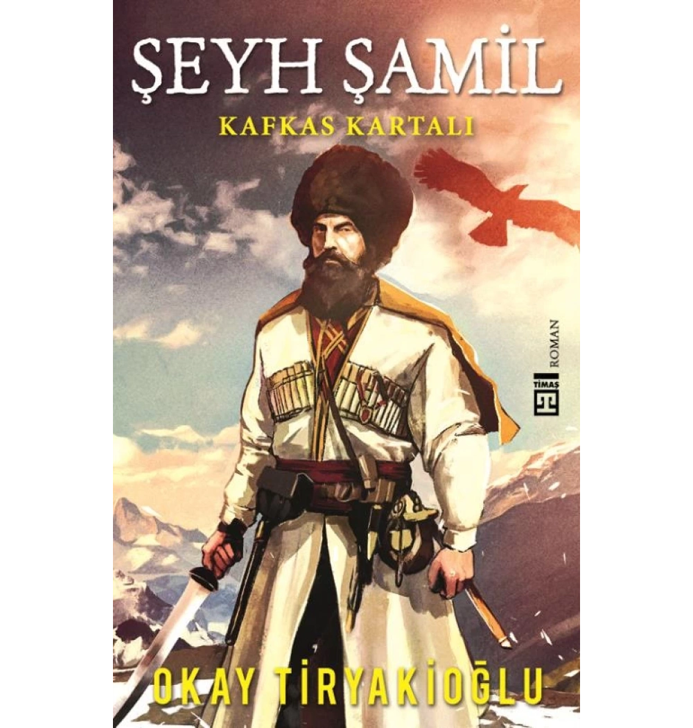 Şeyh Şamil Kafkas Kartalı Okay Tiryakioğlu Timaş