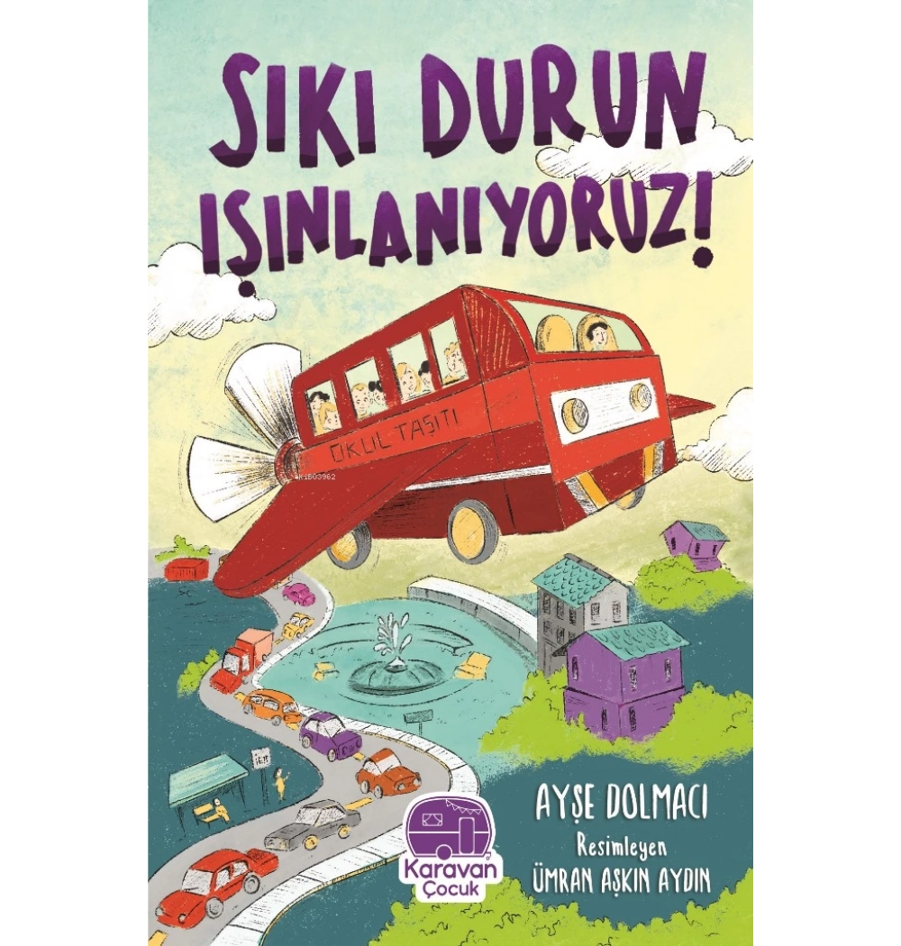 Sıkı Durun Işınlanıyoruz Karavan Çocuk