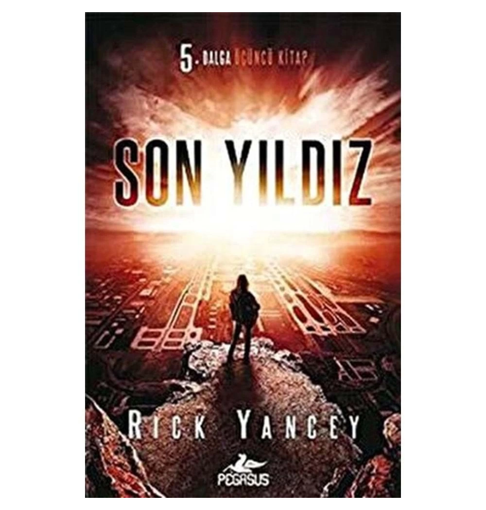 Son Yildiz 5.Dalga. Rick Yancey Pegasus