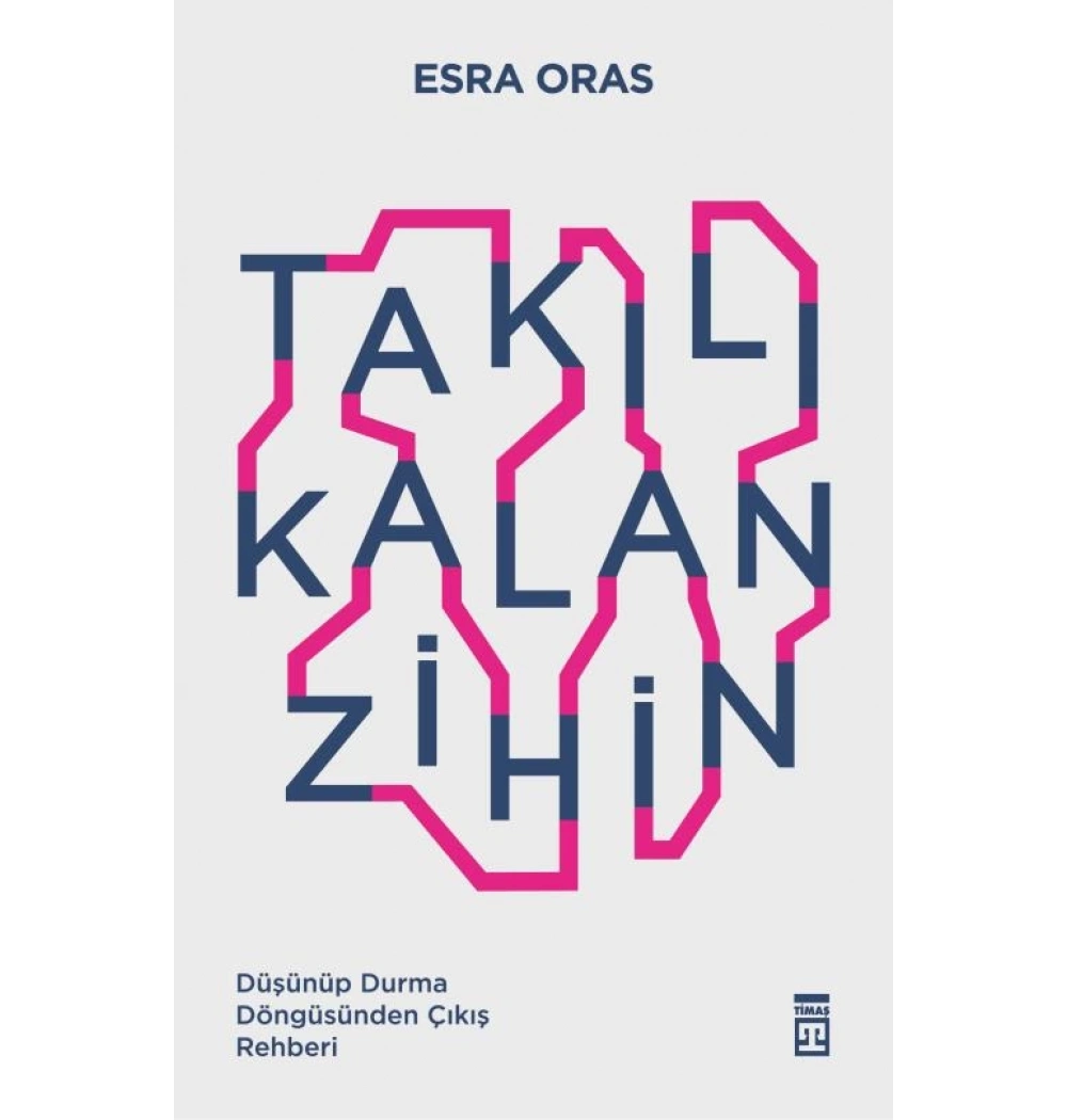 Takılı Kalan Zihin Esra Oras Timaş