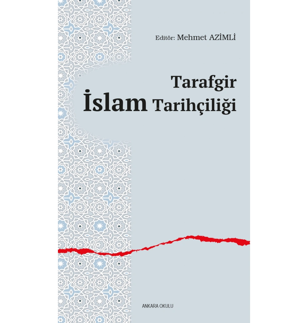 Tarafgi̇r İslam Tari̇hçi̇liği̇ Mehmet Azi̇mli̇ Ankara Okulu