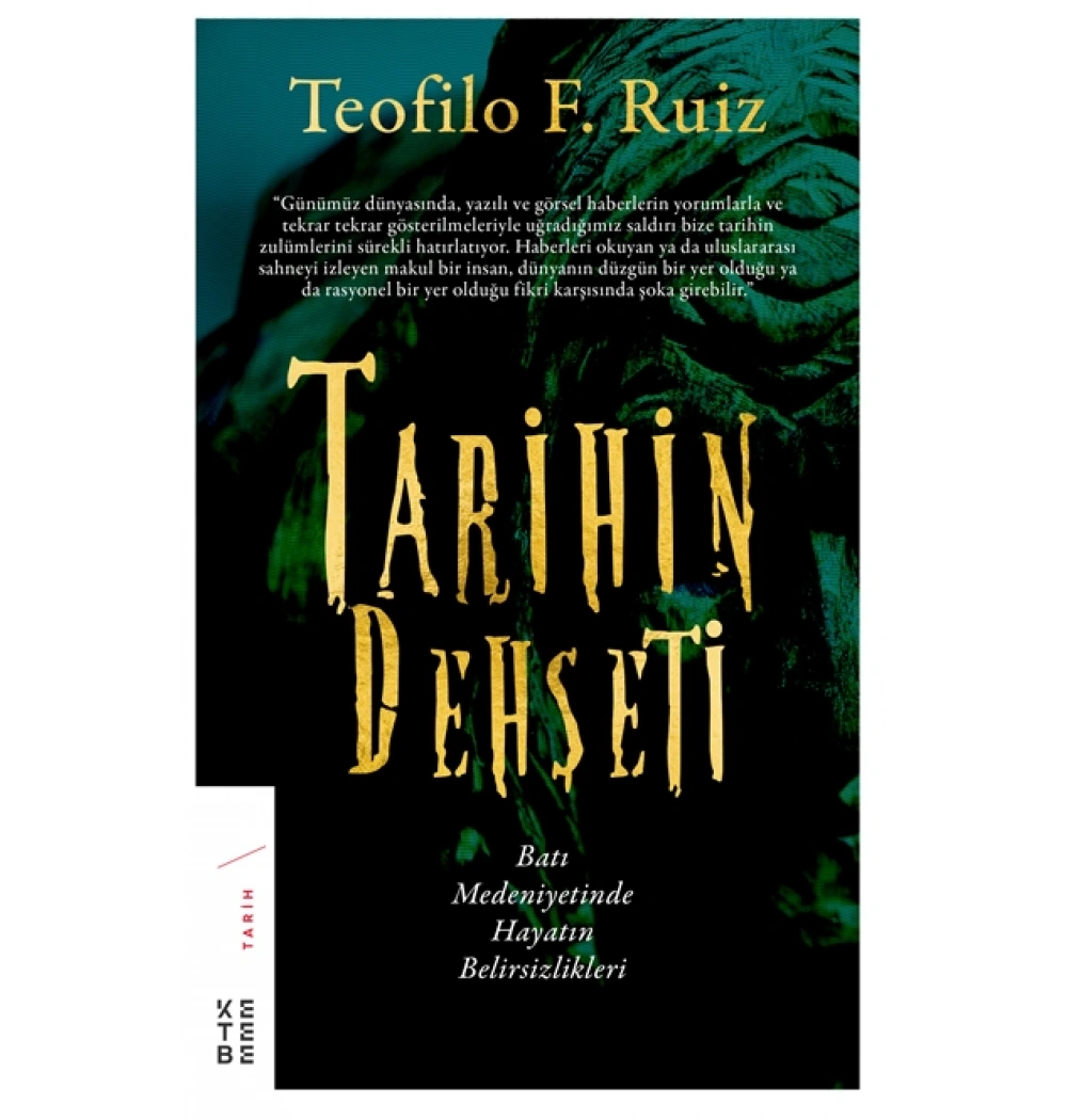 Tarihin Dehşeti Batı Medeniyetinde Hayatın Belirsizlikleri Teofilo Ruiz