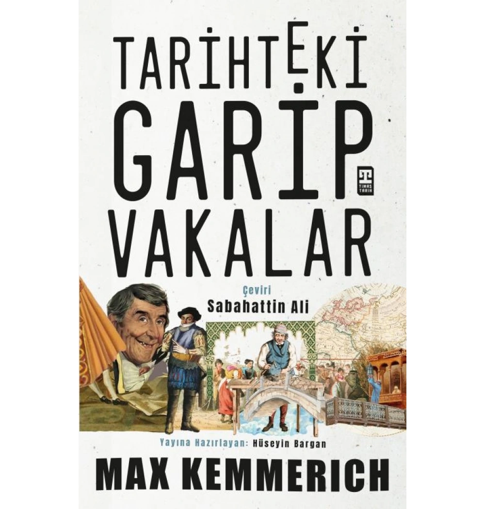 Tarihteki Garip Vakalar Max Kemmerıch Timaş