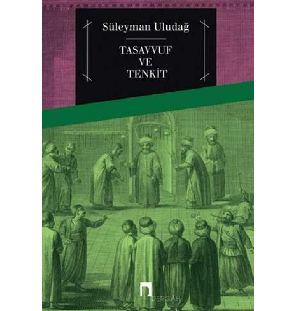 Tasavvuf Ve Tenkid - Süleyman Uludağ - Dergah yayın