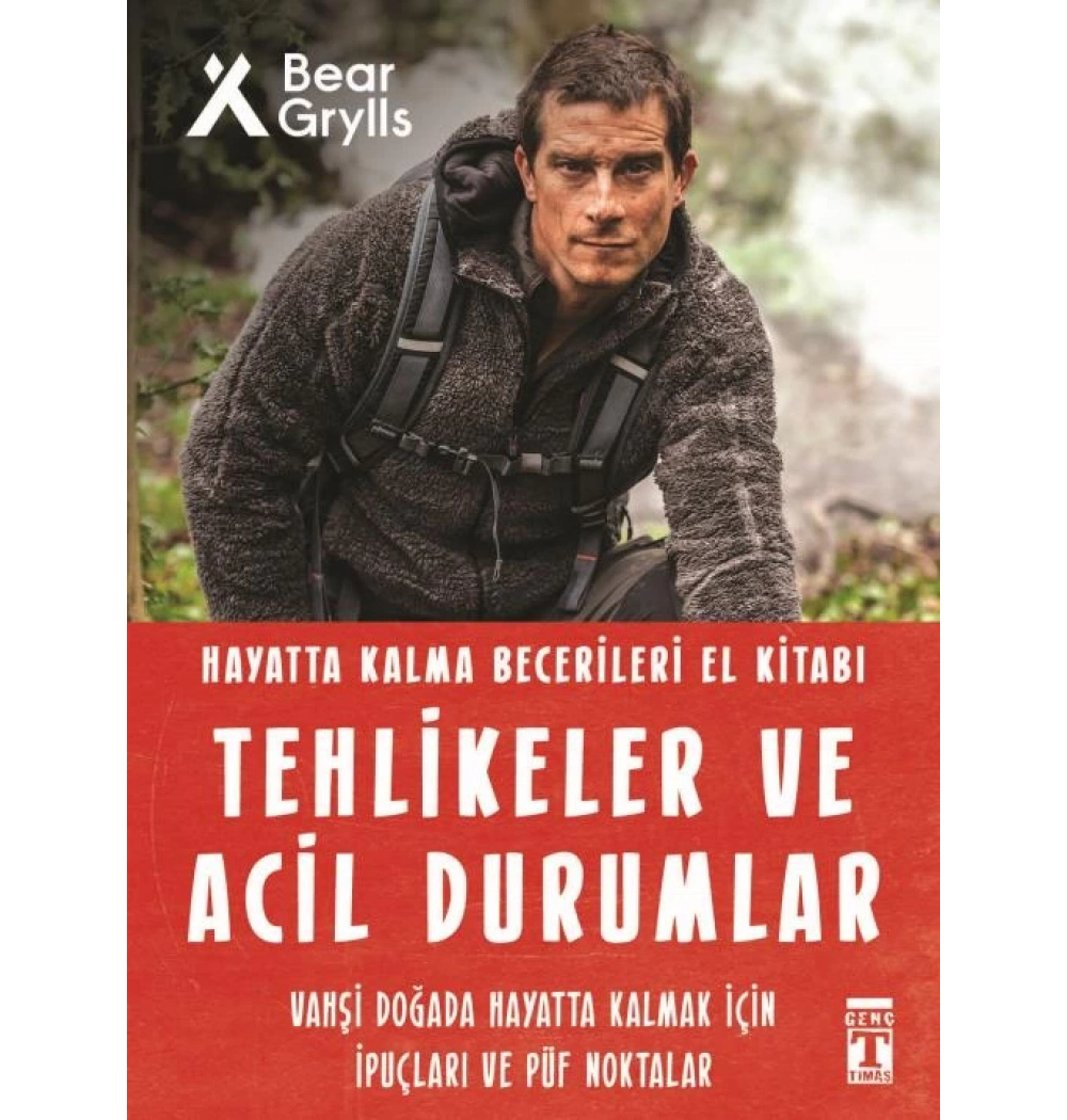 Tehlikeler Ve Acil Durumlar Bear Grylls Timaş
