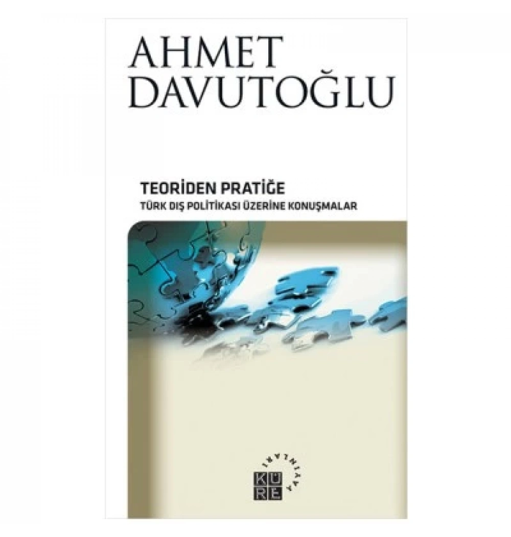 Teoriden Pratiğe Türk Dış Polikası Üzerine Konuşmalar Küre