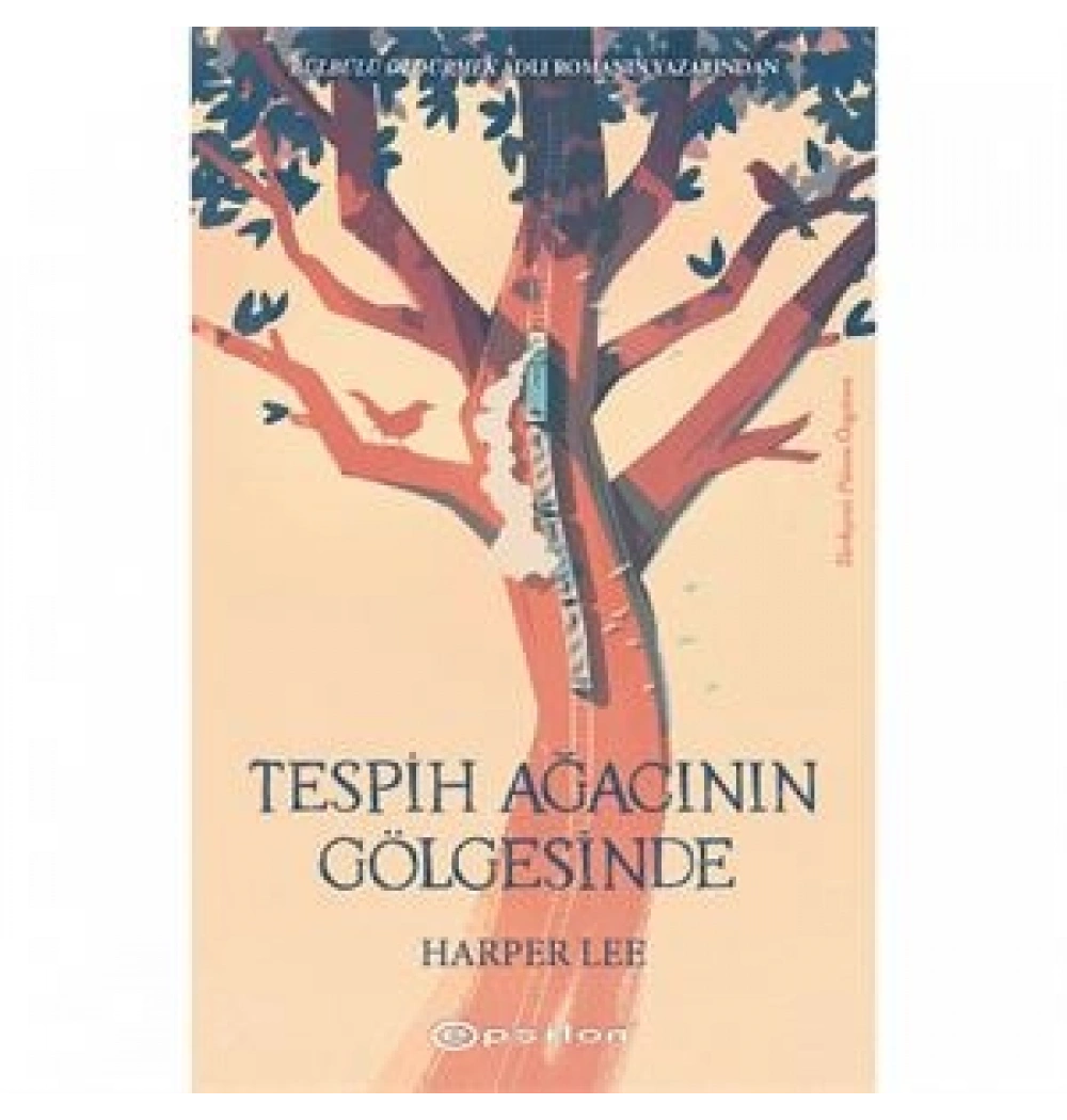 Tespih Ağacının Gölgesinde Harper Lee Epsilon