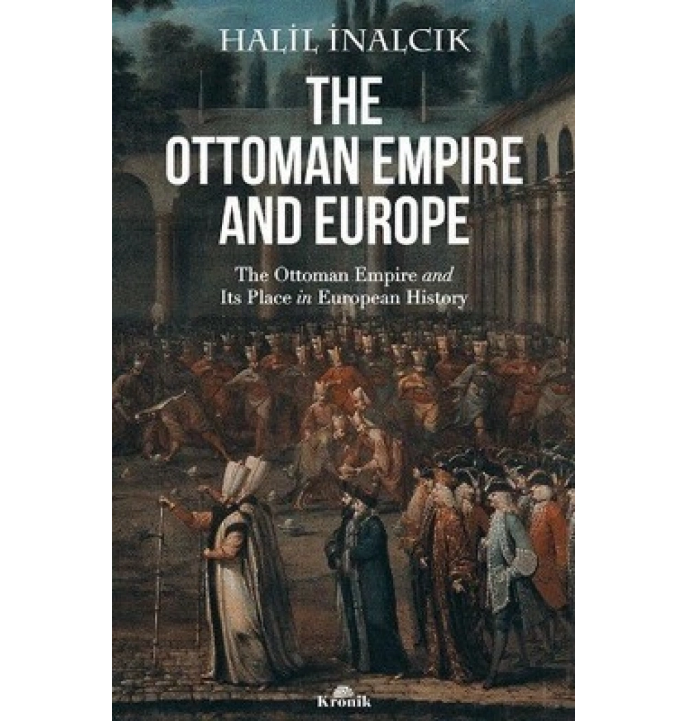 The Ottoman Empıre And Europe Halil İnalcık