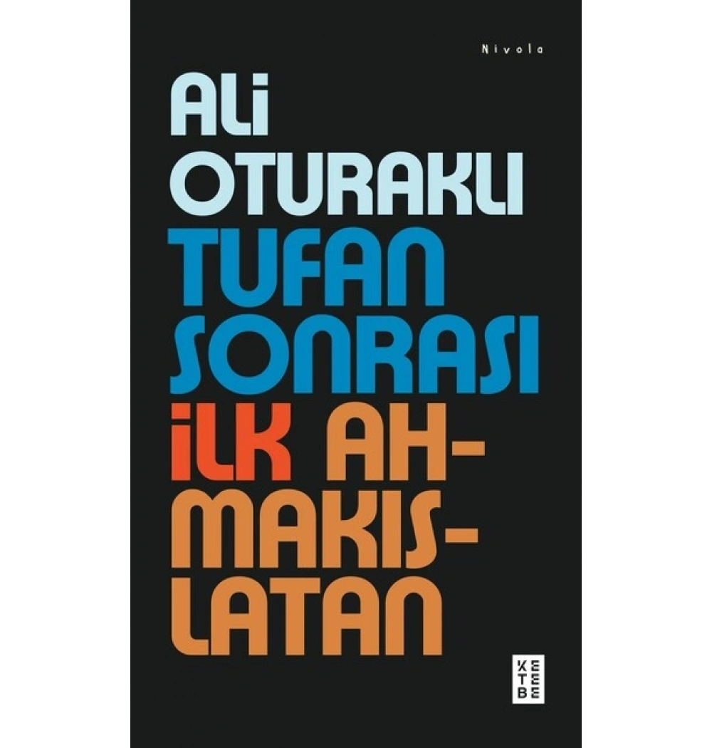 Tufan Sonrası İlk Ahmakıslatan Ali Oturaklı Ketebe