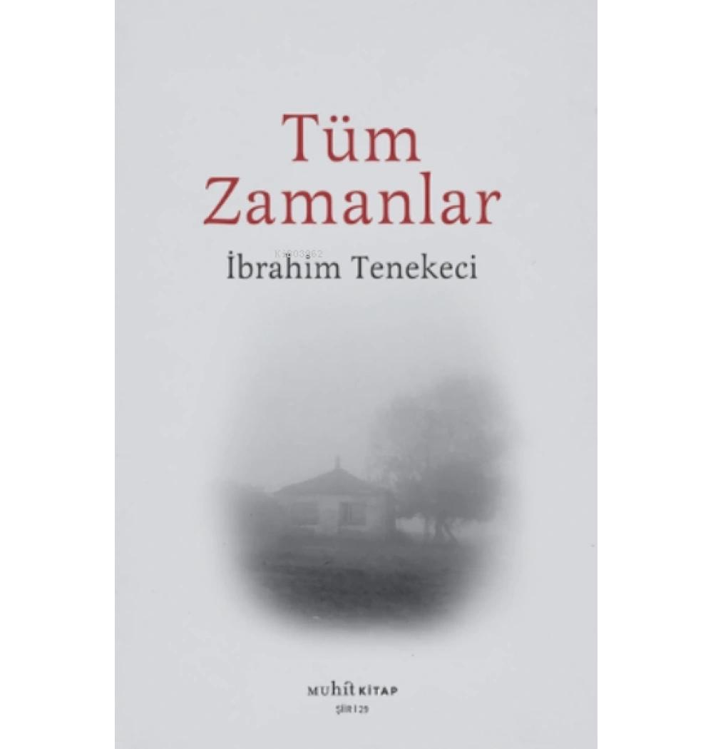 Tüm Zamanlar İbrahim Tenekeci Muhit Kitap