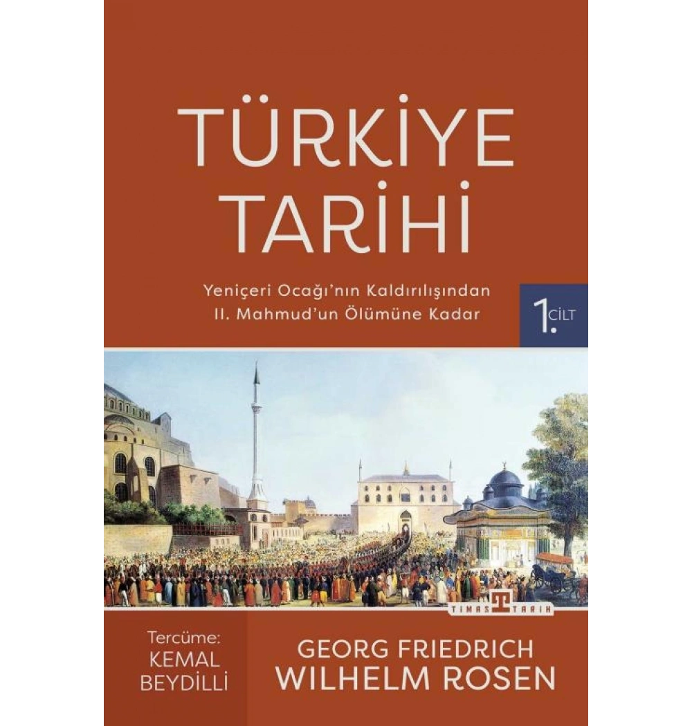 Türkiye Tarihi Yeniçeri Ocağının Kaldırılmasından 2.Mahmuta 1.Cilt georg frıedrıch Timaş