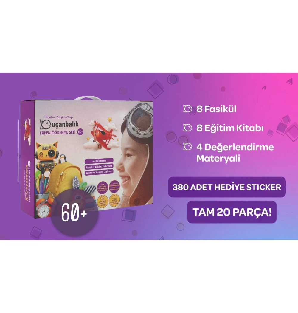 Uçanbalık Okul Öncesi Erken Öğrenme Seti +60 Ay (İncele - Düşün - Yap)